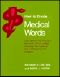 How to Divide Medical Words · Over Twenty-Five Thousand Words in Common Usage Showing Their Spellings and Combinations Into Syllables