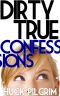 Dirty True Confessions