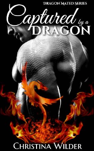 CAPTURED BY a DRAGON · Fated Dragon Series (Book 1 of 3) (DRAGON MATED)