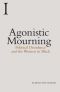 Agonistic Mourning