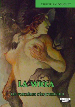 La Wicca, les sorcières d'aujourd'hui