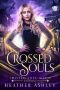 Crossed Souls: A Magical Reverse Harem Romance (Twisted Soul Magic Book 1)