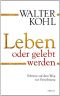 Leben oder gelebt werden · Schritte auf dem Weg zur Versöhnung