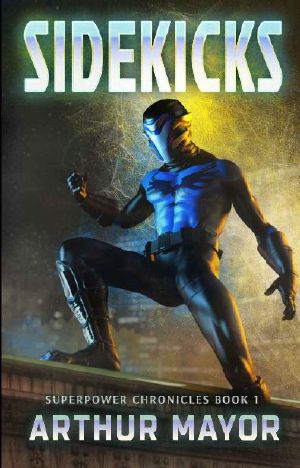 Sidekicks: Superpower Chronicle Book One