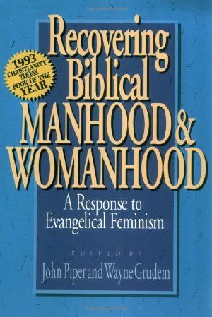 Recovering Biblical Manhood & Womanhood