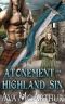 Atonement for a Highland Sin: A Scottish Medieval Historical Romance