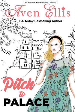 Pitch to Palace (Modern Royals Series Book 4)