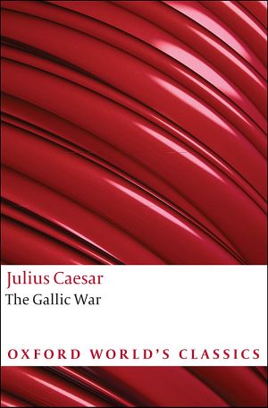 The Gallic War (Oxford World’s Classics)