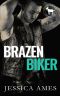 Brazen Biker: A Hero Club Novel