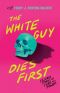 The White Guy Dies First · 13 Scary Stories of Fear and Power