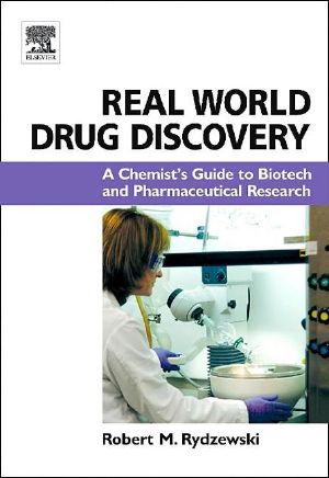 Real World Drug Discovery · A Chemist's Guide to Biotech and Pharmaceutical Research