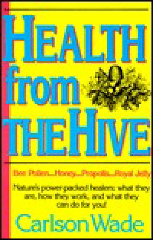 Health From the Hive · Honey, Bee Pollen, Bee Propolis, Royal Jelly