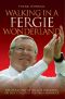 Walking in a Fergie Wonderland