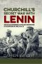 Churchill's Secret War With Lenin