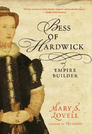 Bess of Hardwick · Empire Builder