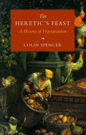 The Heretic's Feast · A History of Vegetarianism