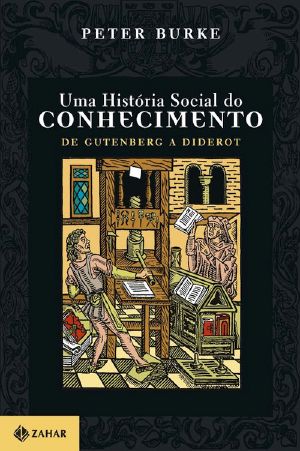 Uma História Social Do Conhecimento - Vol. 1