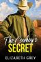 The Cowboy's Secret: Secret Life Western Billionaire Romance (The Wentworth Cowboy Billionaire Series)