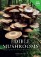 Edible Mushrooms · A Forager's Guide to the Wild Fungi of Britain and Europe