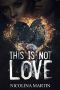 This Is Not Love