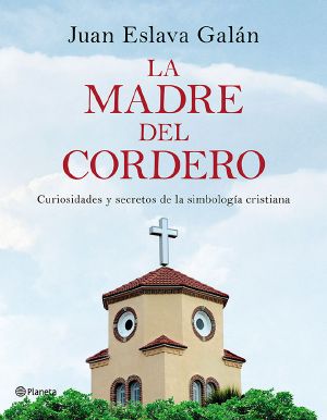 La Madre Del Cordero · Curiosidades Y Secretos De La Simbología Cristiana