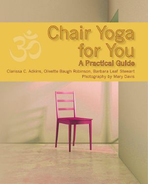 Chair Yoga for You · A Practical Guide