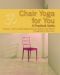 Chair Yoga for You · A Practical Guide