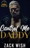 Control Me Daddy: An Age Play Mafia Daddy Romance (Mafia Daddies NYC Book 2)