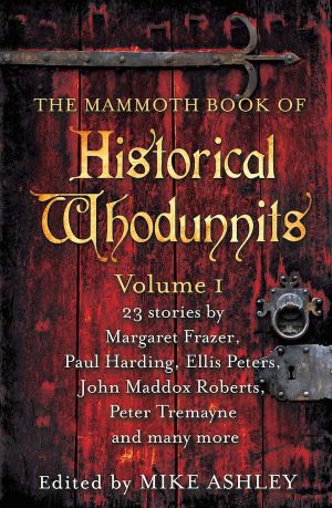 The Mammoth Book of Historical Whodunnits Volume 1 (The Mammoth Book Series)