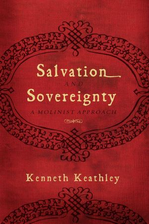 Salvation and Sovereignty · A Molinist Approach