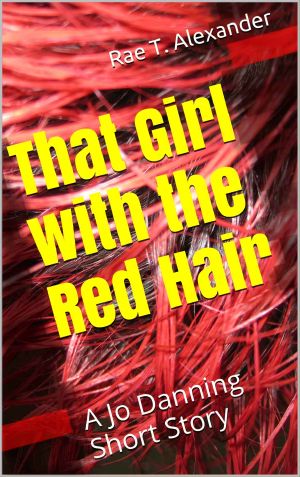 That Girl With the Red Hair: A Jo Danning Short Story (The Wilmington Files Book 2)