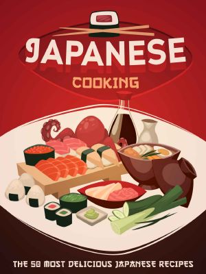 Japanese Cooking · A Japanese Cookbook with the 50 Most Delicious Japanese Recipes (Recipe Top 50's 88)