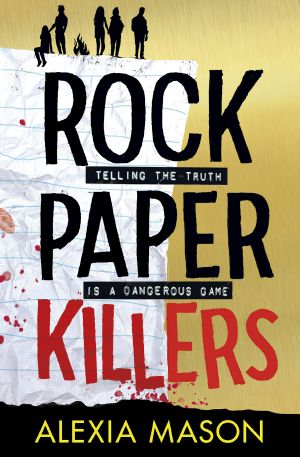 Rock Paper Killers · A twisty, page-turning thriller from a major new voice in YA