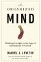 Organized Mind · Thinking Straight in the Age of Information Overload (9780698157224)