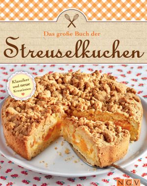 Das Große Buch Der Streuselkuchen