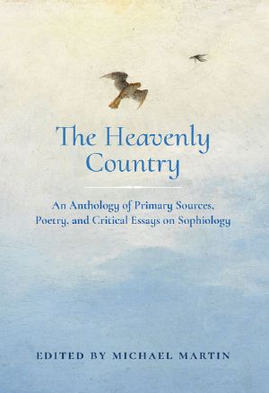 The Heavenly Country · an Anthology of Primary Sources, Poetry, and Critical Essays on Sophiology