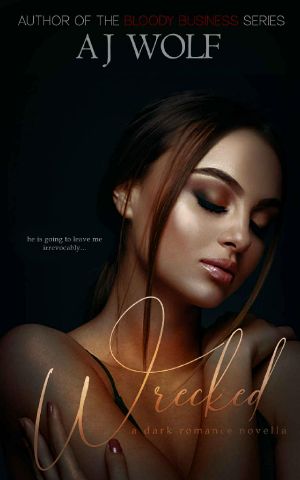 Wrecked: A Dark Romance Novella