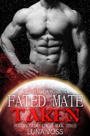 Fated Mate Taken · A Dark Sci-Fi Mafia Romance (Vostra Crime Lords Book 3)