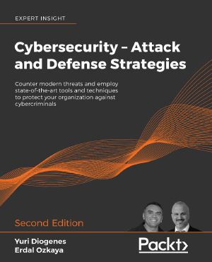 Cybersecurity – Attack and Defense Strategies