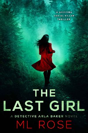 The Last Girl: A gripping, twisting thriller with an ending that will leave you breathless (Detective Arla Baker Series Book 5)