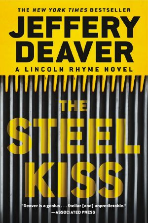 The Steel Kiss: A Lincoln Rhyme Novel