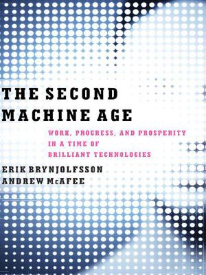 The Second Machine Age · Work, Progress, and Prosperity in a Time of Brilliant Technologies