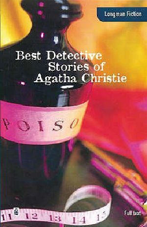 The Best Detective Stories of Agatha Christie (Longman Fiction Adanced Full Text ELT Readers)