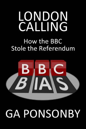 London Calling · How the BBC Stole the Referendum