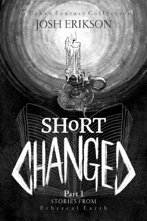 Short Changed: Stories from Ethereal Earth, Part One