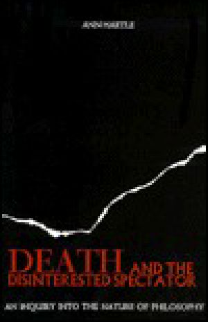 Death and the Disinterested Spectator · an Inquiry Into the Nature of Philosophy