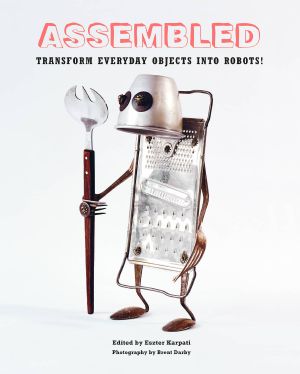 Assembled · Transform Everyday Objects Into Robots!