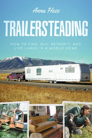 Trailersteading · How to Find, Buy, Retrofit, and Live Large in a Mobile Home (Modern Simplicity Book 2)