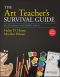 The Art Teacher's Survival Guide for Elementary and Middle Schools, Third Edition