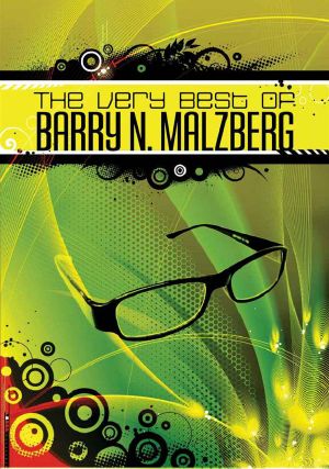 The Very Best of Barry N Malzberg